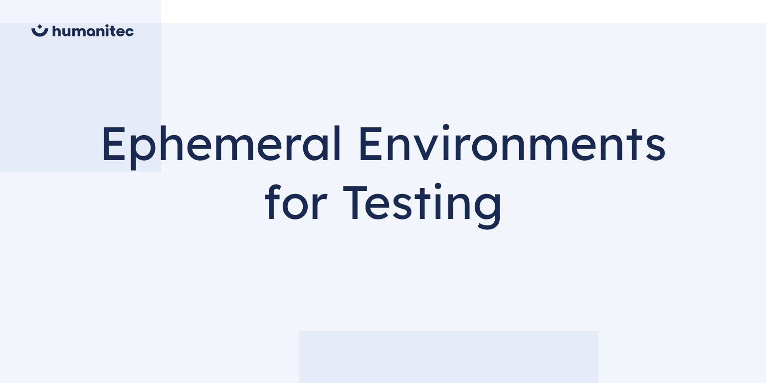 Ephemeral Environments for Testing