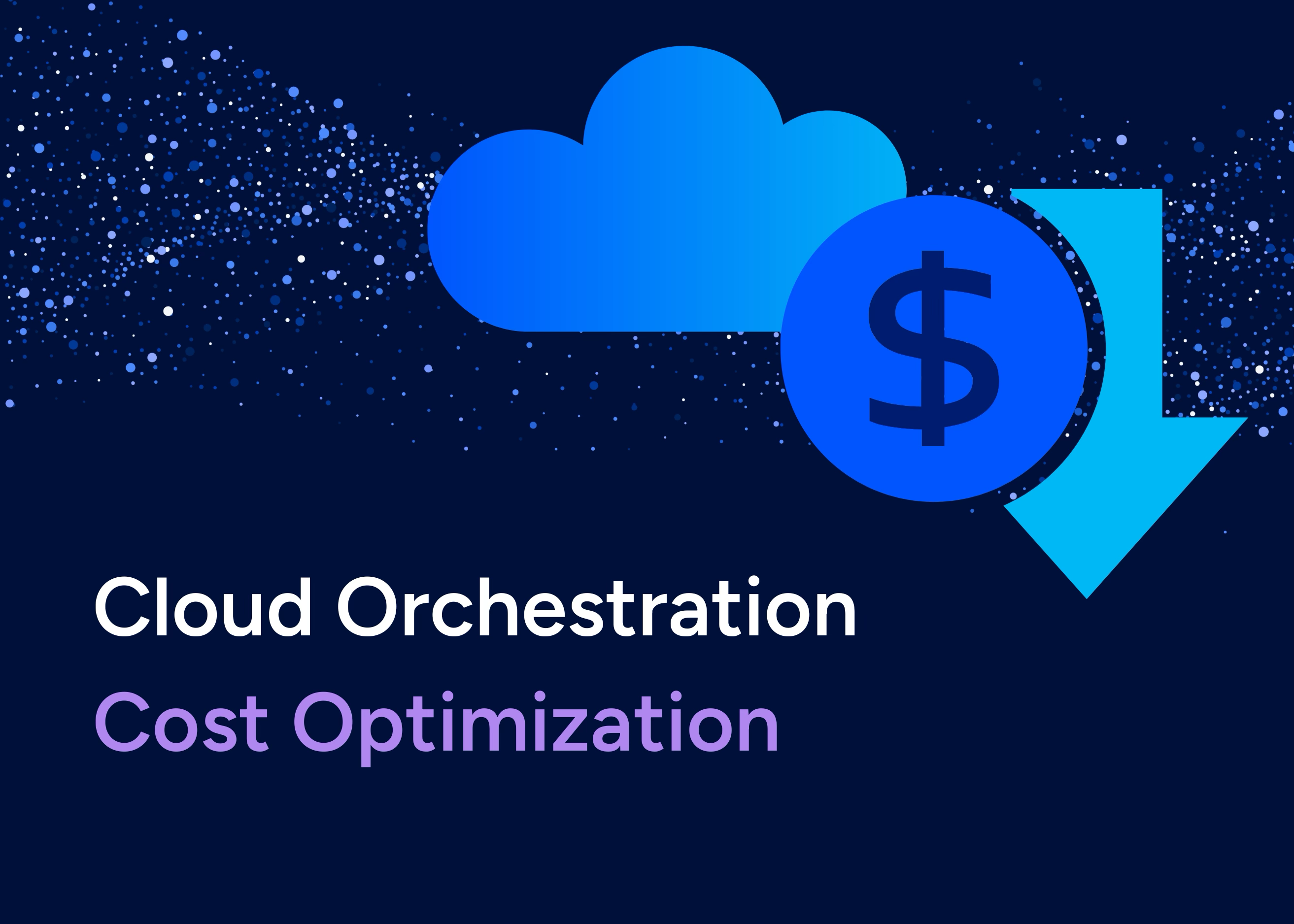 Cloud orchestration cost optimization